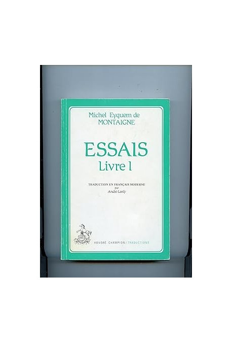 ESSAIS. LIVRE I