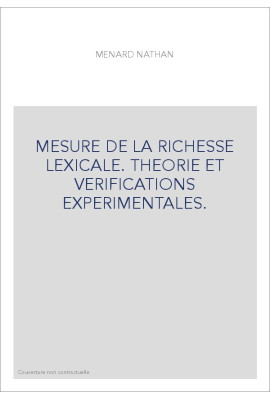 MESURE DE LA RICHESSE LEXICALE. THEORIE ET VERIFICATIONS EXPERIMENTALES.