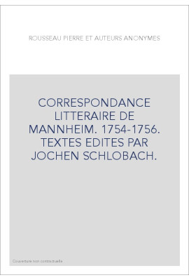 CORRESPONDANCE LITTERAIRE DE MANNHEIM. 1754-1756. TEXTES EDITES PAR JOCHEN SCHLOBACH.