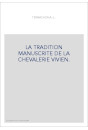 LA TRADITION MANUSCRITE DE LA CHEVALERIE VIVIEN.