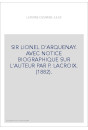 SIR LIONEL D'ARQUENAY. AVEC NOTICE BIOGRAPHIQUE SUR L'AUTEUR PAR P. LACROIX. (1882).