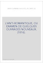 L'ANTI-ROMANTIQUE, OU EXAMEN DE QUELQUES OUVRAGES NOUVEAUX. (1816).