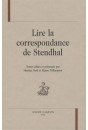 LIRE LA CORRESPONDANCE DE STENDHAL