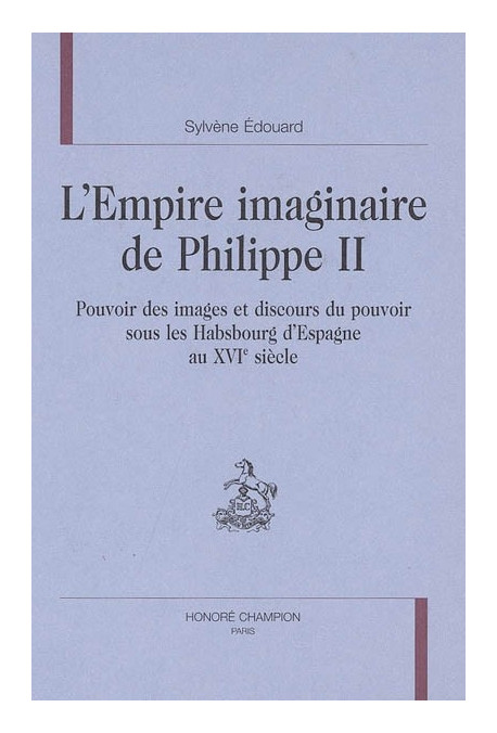 L'EMPIRE IMAGINAIRE DE PHILIPPE II.