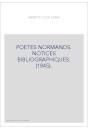 POETES NORMANDS. NOTICES BIBLIOGRAPHIQUES. (1845).