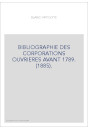 BIBLIOGRAPHIE DES CORPORATIONS OUVRIERES AVANT 1789. (1885).