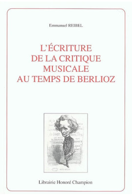 L'ECRITURE DE LA CRITIQUE MUSICALE AU TEMPS DE BERLIOZ