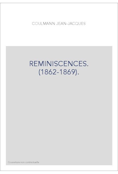 REMINISCENCES. (1862-1869).
