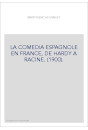 LA COMEDIA ESPAGNOLE EN FRANCE, DE HARDY A RACINE. (1900).
