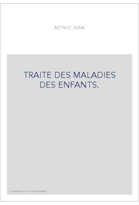 TRAITE DES MALADIES DES ENFANTS.