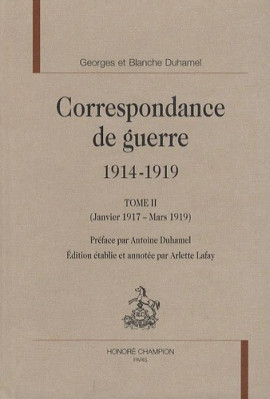 CORRESPONDANCE DE GUERRE 1914-1919. TOME II (JANVIER 1917 - MARS 1919)