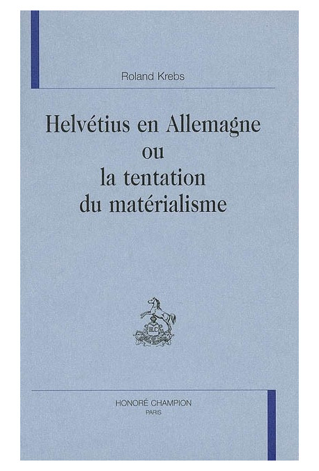 HELVETIUS EN ALLEMAGNE OU LA TENTATION DU MATERIALISME