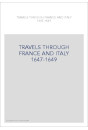 TRAVELS THROUGH FRANCE AND ITALY 1647-1649