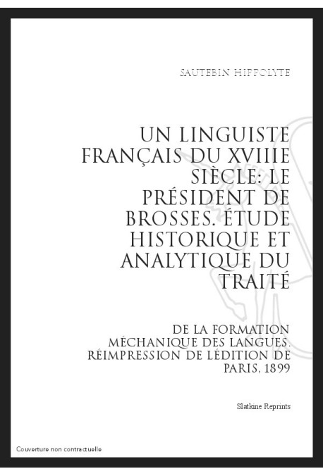 UN LINGUISTE FRANÇAIS DU XVIIIE SIÈCLE: LE PRÉSIDENT DE BROSSES