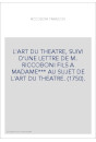 L'ART DU THEATRE, SUIVI D'UNE LETTRE DE M. RICCOBONI FILS A MADAME*** AU SUJET DE L'ART DU THEATRE. (1750).