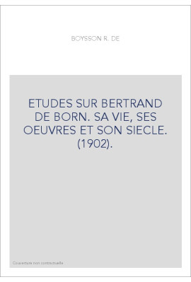 ETUDES SUR BERTRAND DE BORN. SA VIE, SES OEUVRES ET SON SIECLE. (1902).