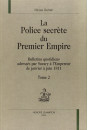 LA POLICE SECRETE DU PREMIER EMPIRE. TOME 2 : JANVIER-JUIN 1811.