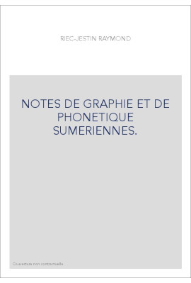 NOTES DE GRAPHIE ET DE PHONETIQUE SUMERIENNES.