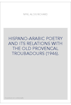 HISPANO-ARABIC POETRY AND ITS RELATIONS WITH THE OLD PROVENCAL TROUBADOURS (1946).