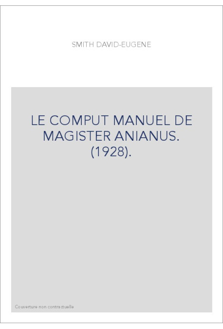 LE COMPUT MANUEL DE MAGISTER ANIANUS. (1928).
