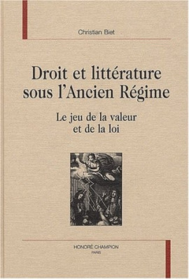 DROIT ET LITTERATURE SOUS L'ANCIEN REGIME LE JEU DE LA VALEUR ET DE LA LOI