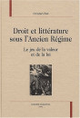 DROIT ET LITTERATURE SOUS L'ANCIEN REGIME LE JEU DE LA VALEUR ET DE LA LOI