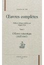OEUVRES COMPLÈTES. TOME I. L'OEUVRE ROMANTIQUE (1837-1847)