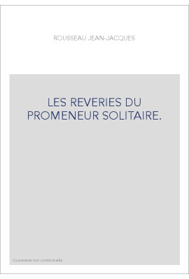 LES REVERIES DU PROMENEUR SOLITAIRE.