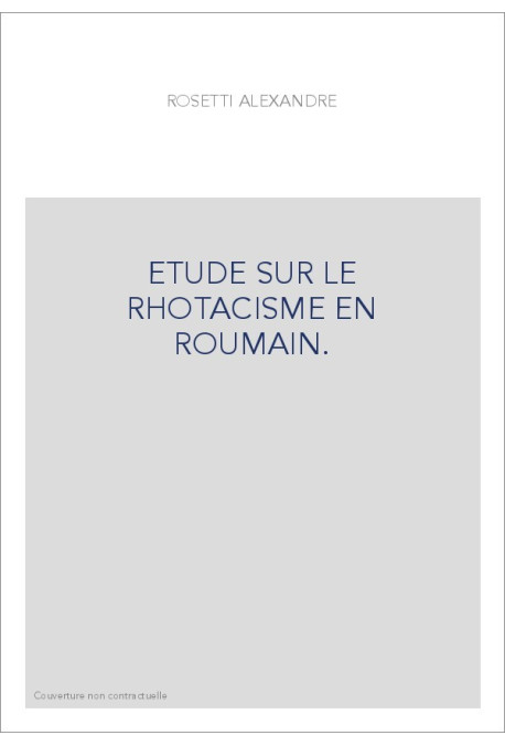 ETUDE SUR LE RHOTACISME EN ROUMAIN.