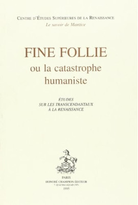 FINE FOLLIE OU LA CATASTROPHE HUMANISTE