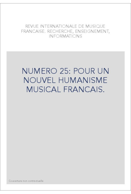 NUMERO 25: POUR UN NOUVEL HUMANISME MUSICAL FRANCAIS.