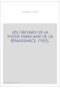 LES ORIGINES DE LA POESIE FRANCAISE DE LA RENAISSANCE. (1920).