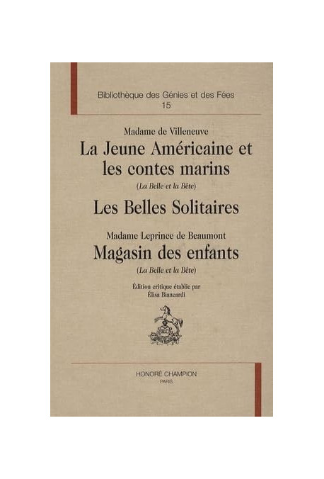BIBLIOTHEQUE DES GENIES ET DES FEES 15. LA JEUNE AMERICAINE ET LES CONTES MARINS (LA BELLE ET LA BETE)