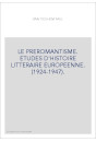 LE PREROMANTISME. ETUDES D'HISTOIRE LITTERAIRE EUROPEENNE. (1924-1947).
