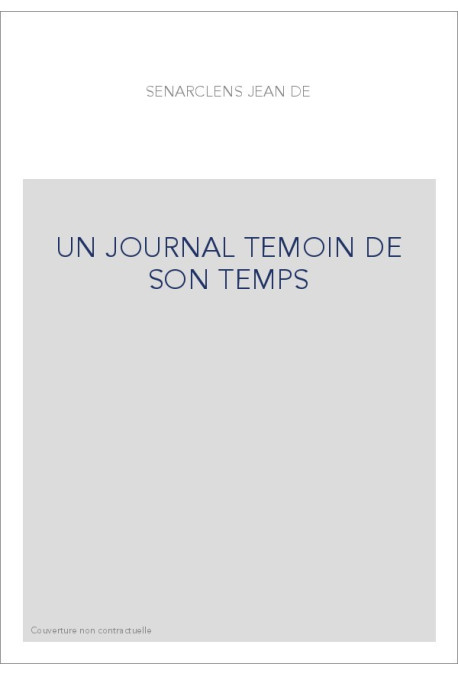 UN JOURNAL TEMOIN DE SON TEMPS