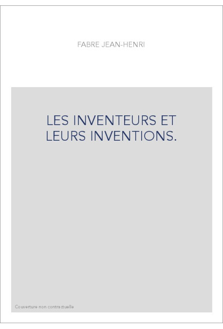 LES INVENTEURS ET LEURS INVENTIONS.