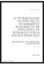 LE PETRARQUISME AU XVI SIECLE : PETRARQUE ET RONSARD OU DE L'INFLUENCE DE PETRARQUE SUR LA PLEIADE FRANCAISE