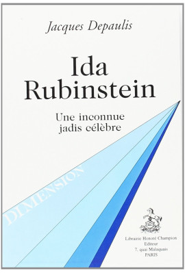 IDA RUBINSTEIN. UNE INCONNUE JADIS CELEBRE.