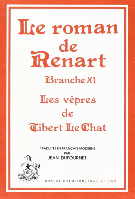 LE ROMAN DE RENART. BRANCHE XI : LES VEPRES DE TIBERT LE CHAT.