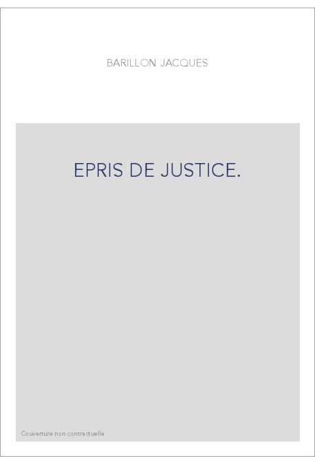 EPRIS DE JUSTICE.