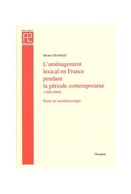 L'AMENAGEMENT LEXICAL EN FRANCE PENDANT LA PERIODE     CONTEMPORAINE (1950-1994)