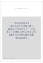 HISTOIRE ET DESCRIPTION DES MANUSCRITS ET DES EDITIONS ORIGINALES DES OUVRAGES DE BOSSUET.