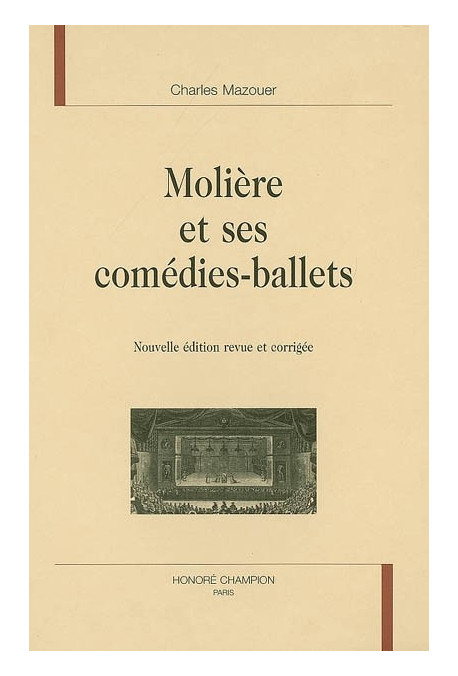 MOLIERE ET SES COMEDIES-BALLETS
