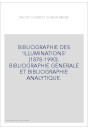 BIBLIOGRAPHIE DES 'ILLUMINATIONS' (1878-1990). BIBLIOGRAPHIE GENERALE ET BIBLIOGRAPHIE ANALYTIQUE.
