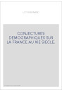 CONJECTURES DEMOGRAPHIQUES SUR LA FRANCE AU XIE SIECLE.