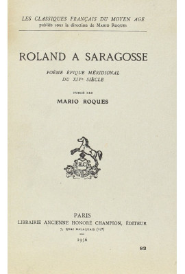 ROLAND A SARAGOSSE. POEME EPIQUE MERIDIONAL DU XIVE SIECLE