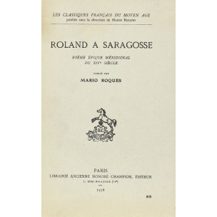 ROLAND A SARAGOSSE. POEME EPIQUE MERIDIONAL DU XIVE SIECLE