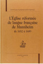 L'EGLISE REFORMEE DE LANGUE FRANCAISE DE MANNHEIM DE   1652 A 1689