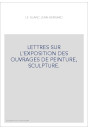 LETTRES SUR L'EXPOSITION DES OUVRAGES DE PEINTURE, SCULPTURE.