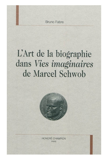 L'ART DE LA BIOGRAPHIE DANS VIES IMAGINAIRES DE MARCEL SCHWOB